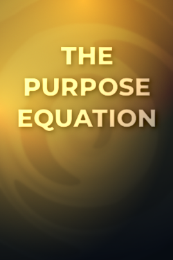 The Purpose Equation